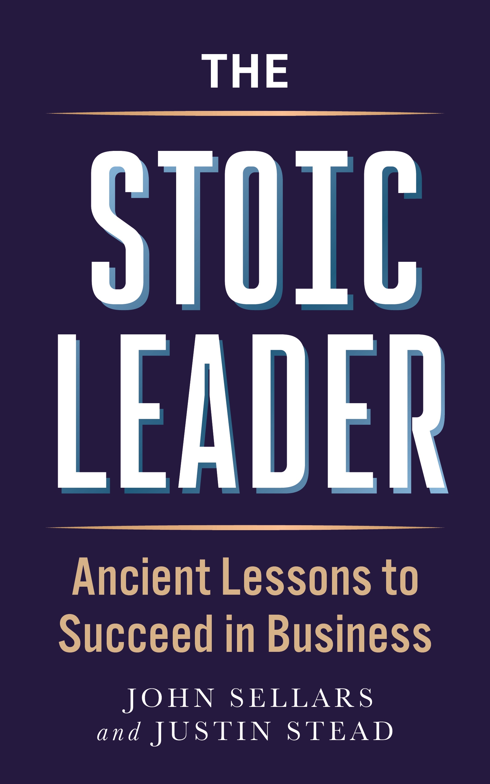The Stoic Leader - Acient Lessons to Succeed in Business